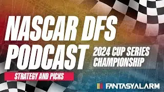 The BEST NASCAR DFS Strategy Guide for Championship Weekend 2024