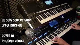 JE SUIS SEUL CE SOIR (PAUL DURAND) - ROBERTO ZEOLLA ON YAMAHA GENOS