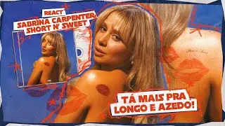 REACT SHORT N’ SWEET - SABRINA CARPENTER | acabou-se o que era doce ??