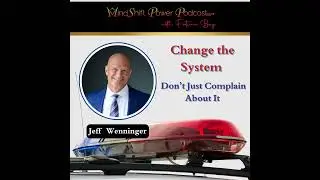 Change the System&mdash;Don&rsquo;t Just Complain About It (Episode 116)