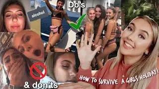 HOW TO SURVIVE YOUR GIRLS HOLIDAY!