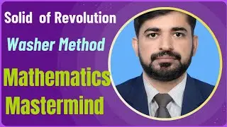 The Washer Method||Solid with a hole||Moazam shahzad||Mathematics Mastermind||