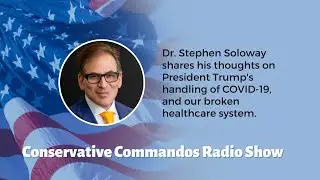 Dr Soloway on Conservative Commandos Radio Show