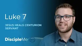 The Gospel Story | Jesus Heals a Centurion&rsquo;s Servant &ndash; Luke 7