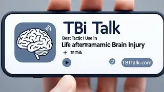 BEST TACTIC I USE IN LIFE AFTER a TBI - Traumatic Brain Injury |TBITalk|