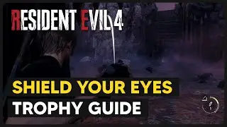 Resident Evil 4 Remake - Shield Your Eyes Trophy / Achievement Guide