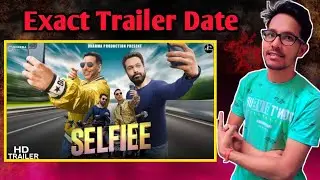 Selfiee Exact Trailer Date | Selfiee Akshay Kumar | Emraan Hashmi | Moviewala |