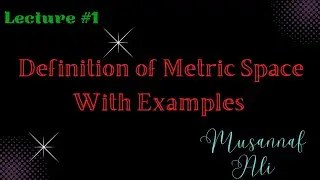definition of Metric Space with examples