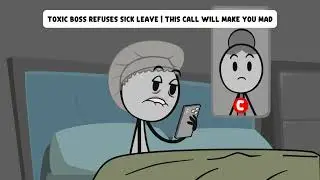 Toxic Boss Refuses Sick Leave | This Call Will Make You Mad