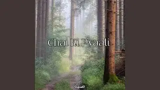 Chai Ki Pyaali