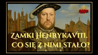 Zamki Henryka VIII. Co się z nimi stało?