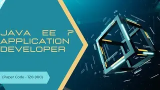 Java EE 7 Application Developer (Paper Code 1Z0 900)