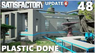 Satisfactory Update 6 Ep 48: Plastic Build Done
