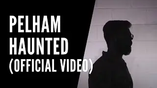 Pelham -  Haunted (Official Music Video)