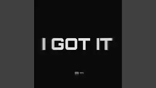 I GOT IT