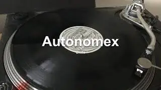 Listening to my LPs & 12s Autonomex - unite