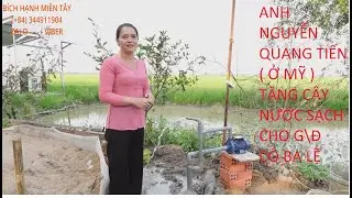 1346  ANH NGUYỄN QUANG TIẾN ( Ở MỸ ) LÀM CÂY NƯỚC SẠCH CHO G\Đ CÔ BA LỆ ( MẸ EM TẤN LỢI ) | BHMT