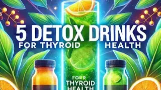 5 Detox Drinks to Boost Thyroid Health Naturally | Next Gen Doc