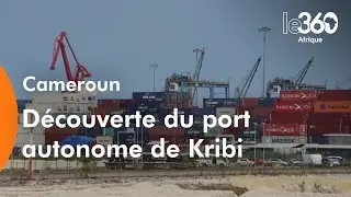 Cameroun: le port autonome de Kribi, une infrastructure futuriste au service de l’Afrique centrale