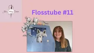 Flosstube #11 - Столько незаконченных работ! 5 новых проектов и полный февраль в полном составе.