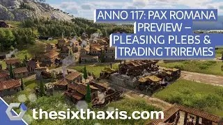 Anno 117: Pax Romana Preview &ndash; Pleasing Plebians & Trading Triremes