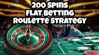 Can This Roulette Strategy Beat the Odds in 200 Spins Flat Betting?