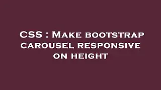 CSS : Make bootstrap carousel responsive on height