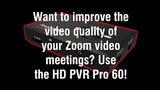 Zoom-конференции с HD PVR Pro 60