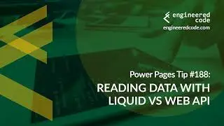 Power Pages Tip #188 - Reading Data with Liquid vs Web API - Engineered Code
