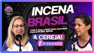 Associa&ccedil;&atilde;o Cultural Incena Brasi - A Cereja! Podcast