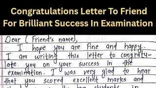 Letter Writing| Congratulations Letter To Friend For His Brilliant Success In Examination 