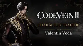 CODE VEIN II - Valentin Voda Character Trailer