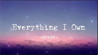 Bread - Everything I Own (Lyrics)