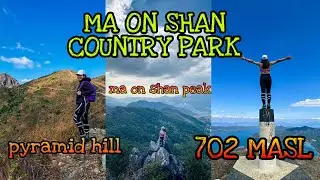 MA ON SHAN COUNTRY TRAIL EXPEDITION | Ma On Shan Peak and Pyramid Hill Sai Kung | How to get there