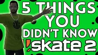 5 Things You Didn't Know About Skate 2