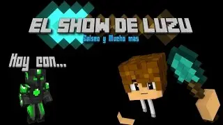 LLEGA EL SHOW DE LUZU!! - [LuzuGames]