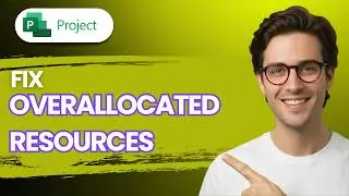 How to Fix Overallocated Resources in Microsoft Project [2026 Full Guide]