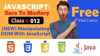 Java Script | Zero to Hero | Class 012 | [NEW] Manipulating DOM With JavaScript | English