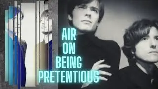 Air on being called pretentious