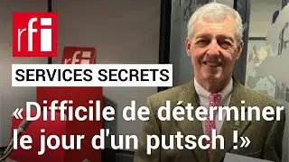 Jean-Pierre Augé (ex-DGSE) : « Il est très difficile de déterminer le jour d'un putsch »• RFI