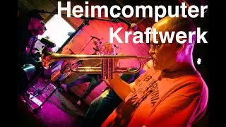 Live Trumpet Improv on 'Heimcomputer' by Kraftwerk