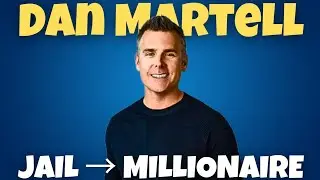 From Jail to Millionaire: Dan Martell&rsquo;s INSANE Life Story