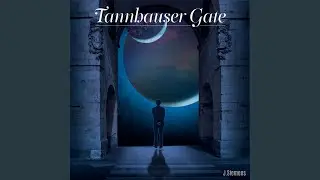 Tannhauser Gate