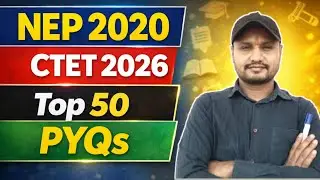 CTET 2026 | NEP 2020 Top 50 PYQs | New Education Policy Important Questions | CTET Exam