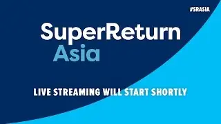 SuperReturn Asia Main Conference Day 1 Chat Show