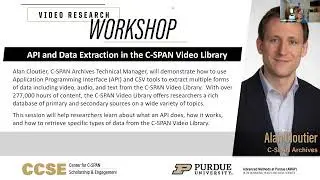 API and Data Extraction in the C-SPAN Video Library | CCSE Video Research Workshop