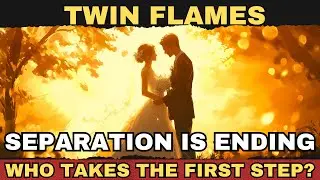 ✨Twin Flame Separation Is Ending&hellip; Who Takes The First Step?✨