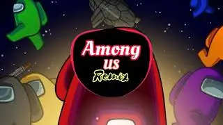 AMONG US Theme Song (Moondai EDM Remix) Among Us Remix - Nhạc Tik Tok Thịnh H&agrave;nh