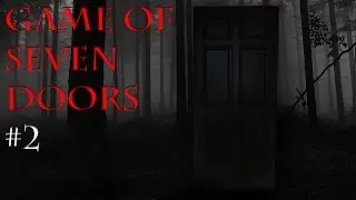 The Game of Seven Doors part 2 by shortCakeSlayer