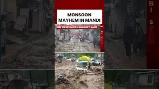 Rain Wrecks Havoc In Himachal's Mandi; Two Dead In Flash Floods | India Today